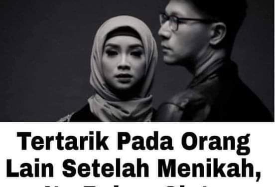 TERTARIK PADA ORANG LAIN SETELAH MENIKAH, ITU BUKAN CINTA. 🖤🤍🖤